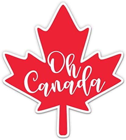 Oh Kanada Sticker-3 laptop etiketi - Araba, Telefon, Su Şişesi için Su Geçirmez Vinil-Kanada Akçaağaç Yaprağı Çıkartması